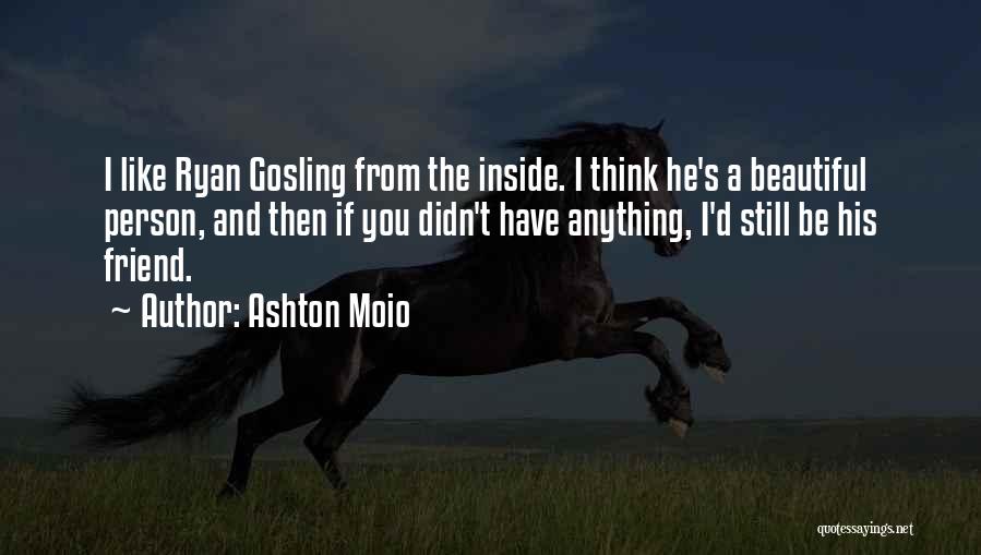 Ashton Moio Quotes 1153417