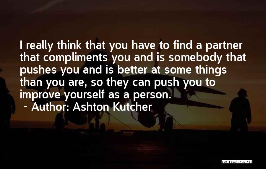 Ashton Quotes By Ashton Kutcher