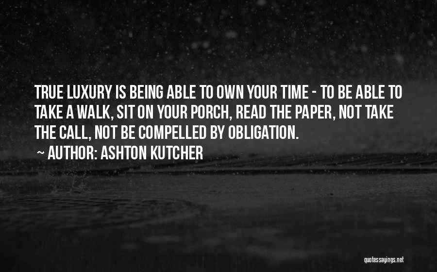 Ashton Quotes By Ashton Kutcher