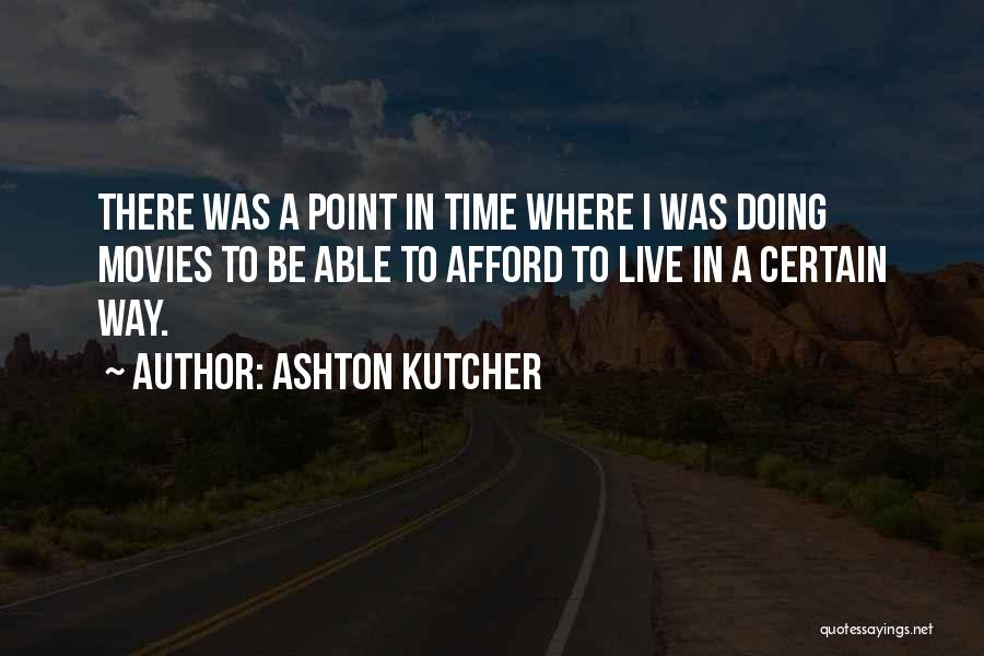 Ashton Quotes By Ashton Kutcher