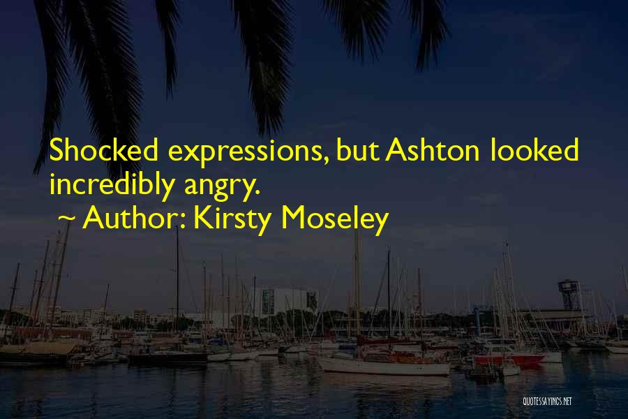 Ashton Quotes By Kirsty Moseley