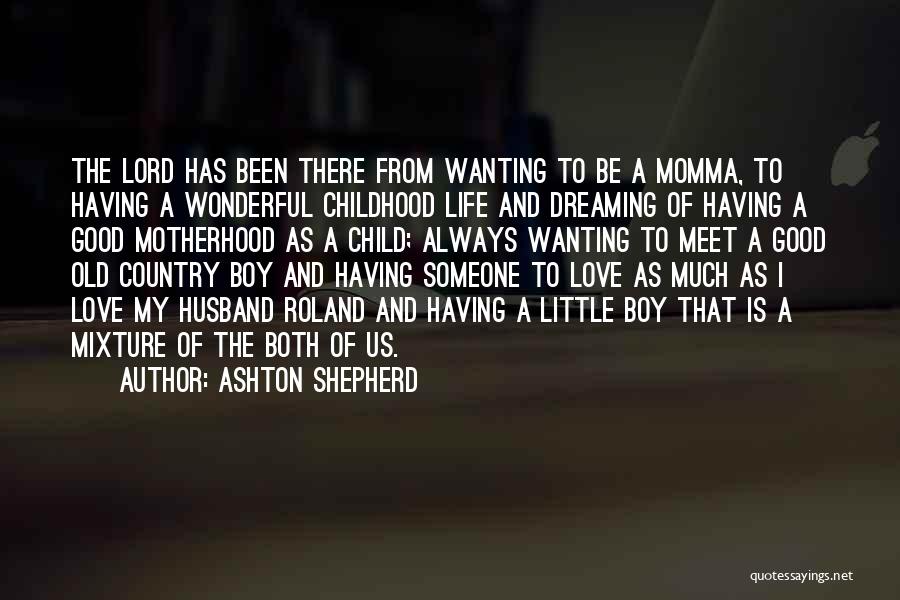 Ashton Shepherd Quotes 1629742