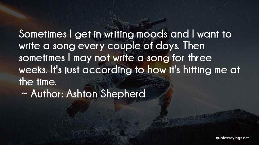 Ashton Shepherd Quotes 302180