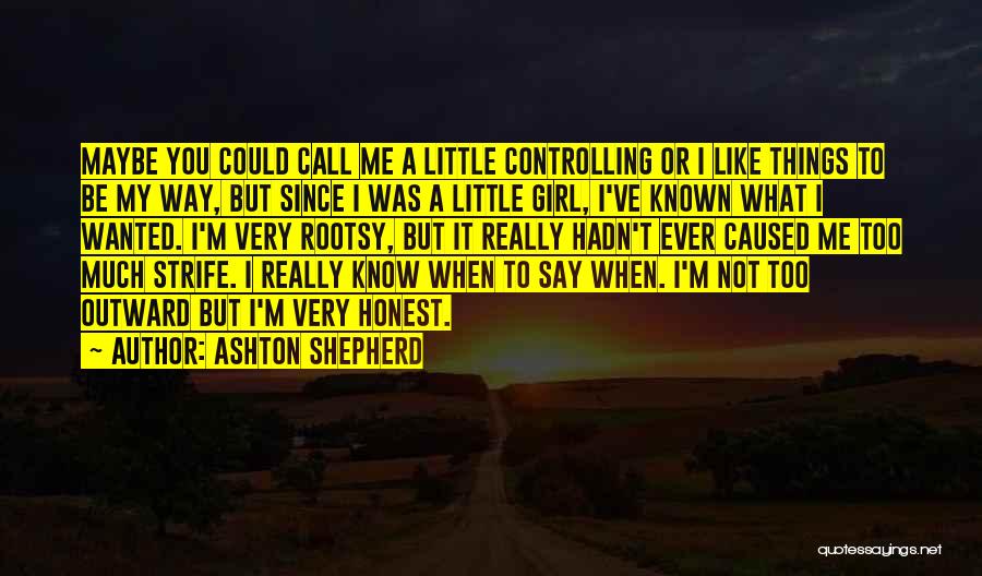 Ashton Shepherd Quotes 567239