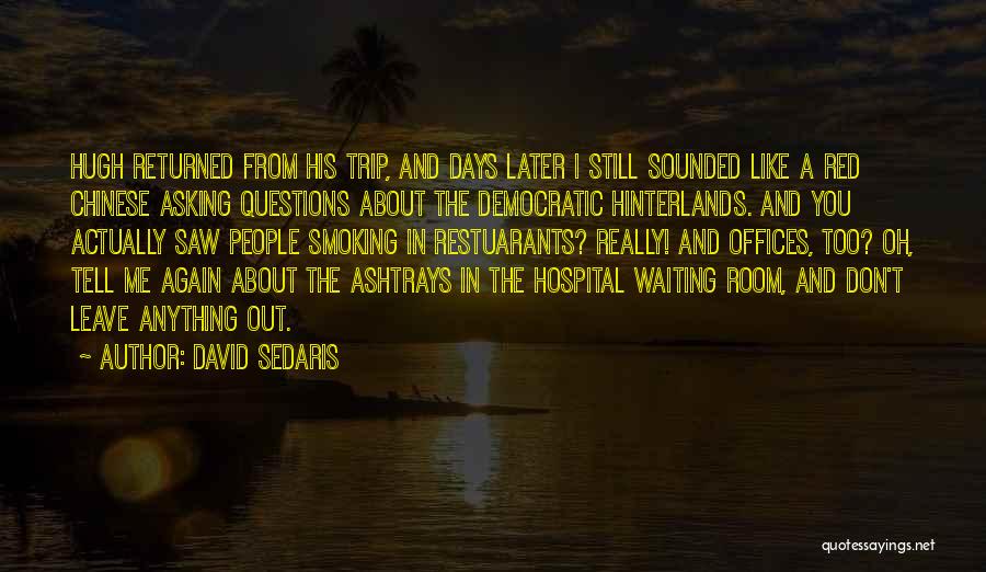 Ashtrays Quotes By David Sedaris