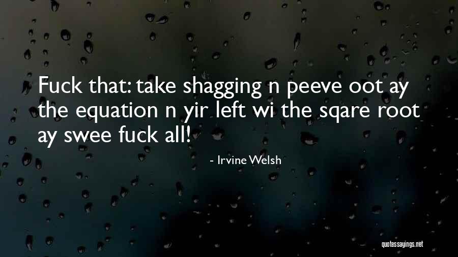 Ashwathi The Anchor Quotes By Irvine Welsh Ashwathi The Anchor Quotes By Irvine Welsh