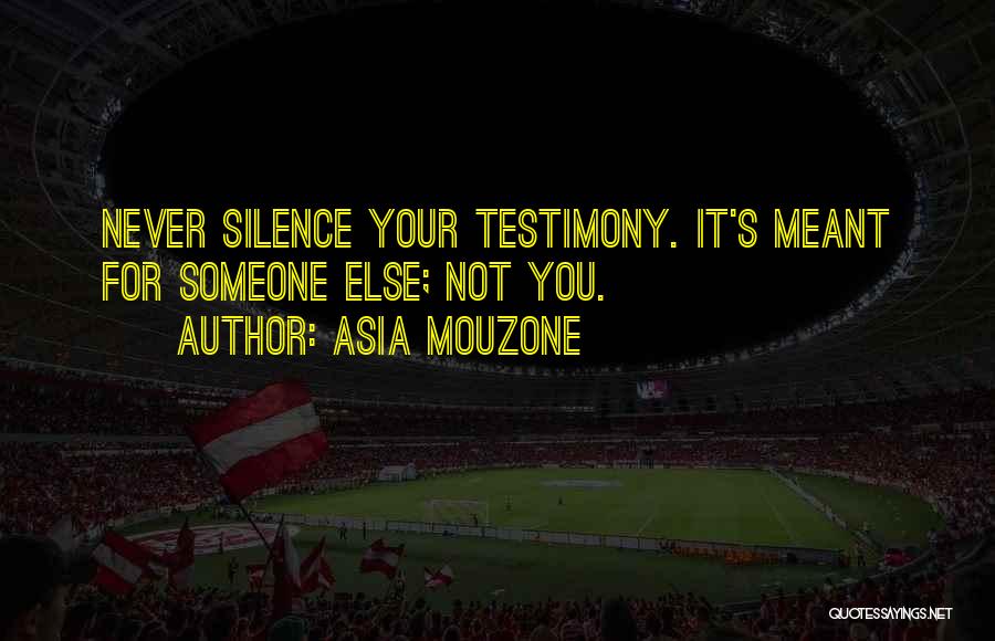 Asia Mouzone Quotes 1757122