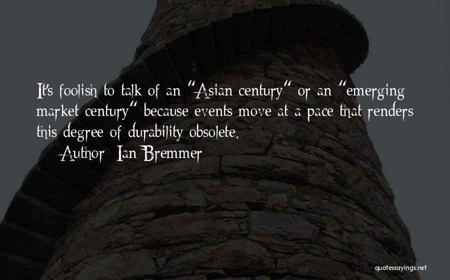 Asian Century Quotes By Ian Bremmer