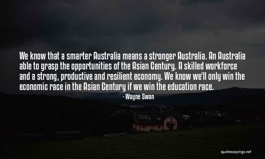 Asian Century Quotes By Wayne Swan