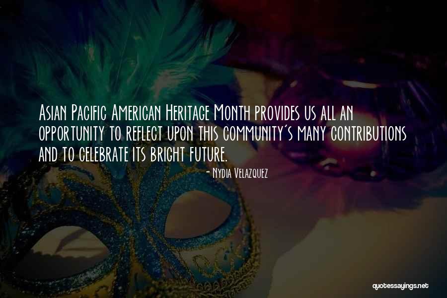 Asian Pacific American Quotes By Nydia Velazquez Asian Pacific American Quotes By Nydia Velazquez