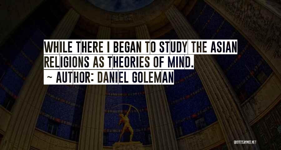 Asian Quotes By Daniel Goleman