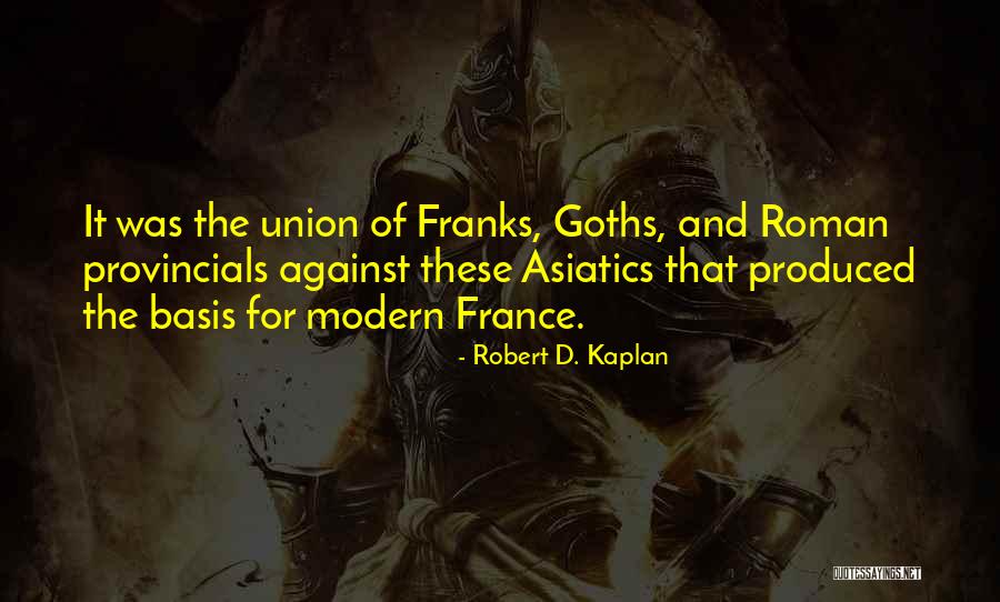 Asiatics Quotes By Robert D. Kaplan Asiatics Quotes By Robert D. Kaplan