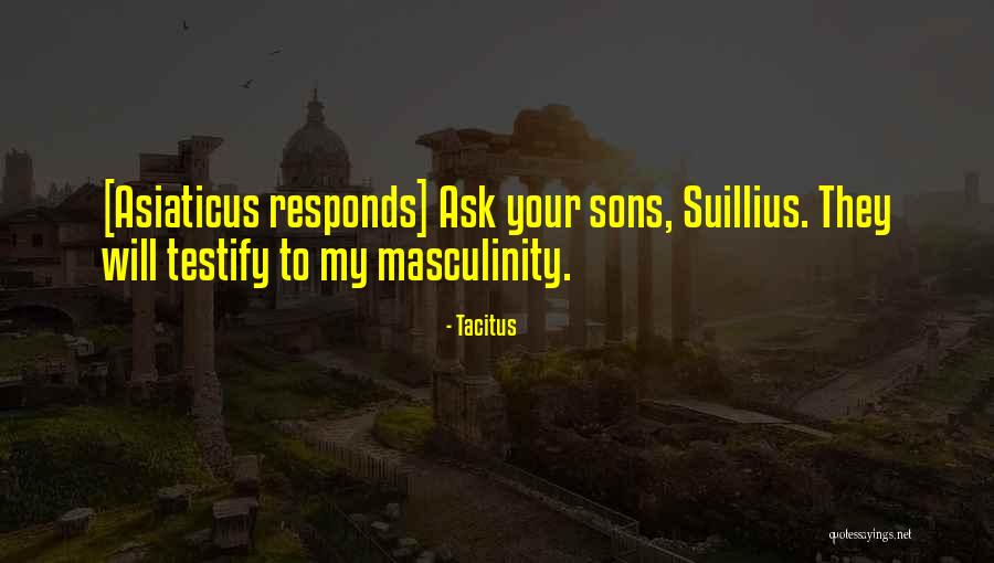 Asiaticus Quotes By Tacitus Asiaticus Quotes By Tacitus