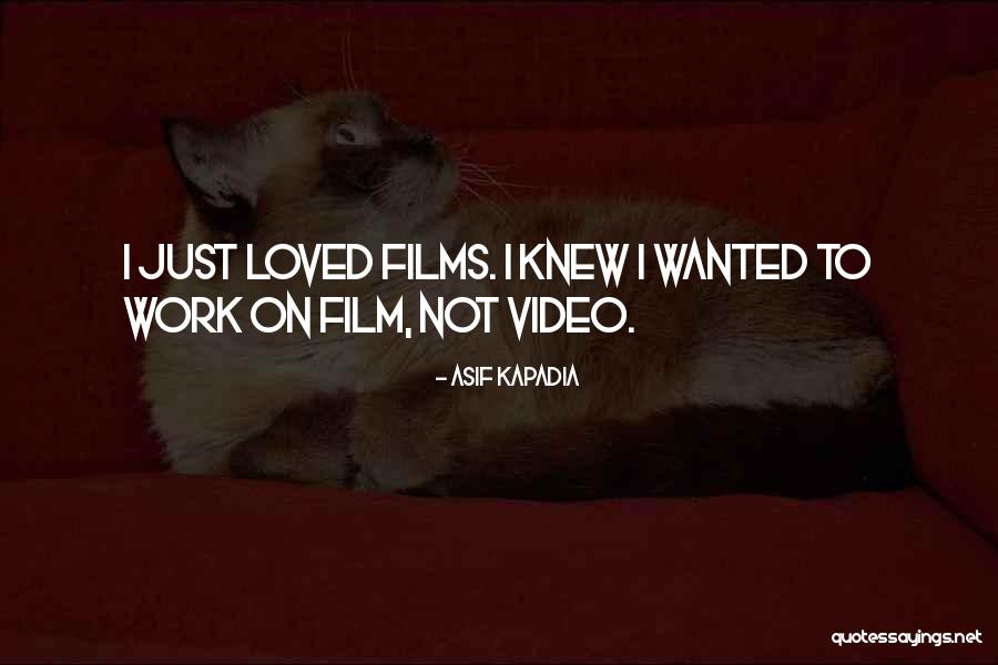 Asif Kapadia Quotes 1075179 Asif Kapadia Quotes 1075179