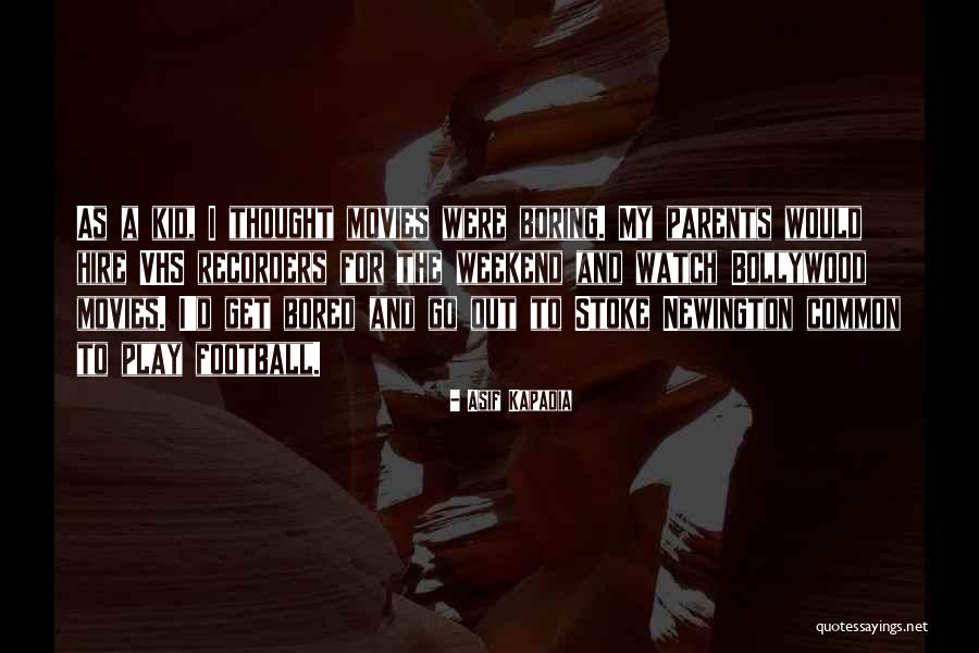 Asif Kapadia Quotes 1121739 Asif Kapadia Quotes 1121739