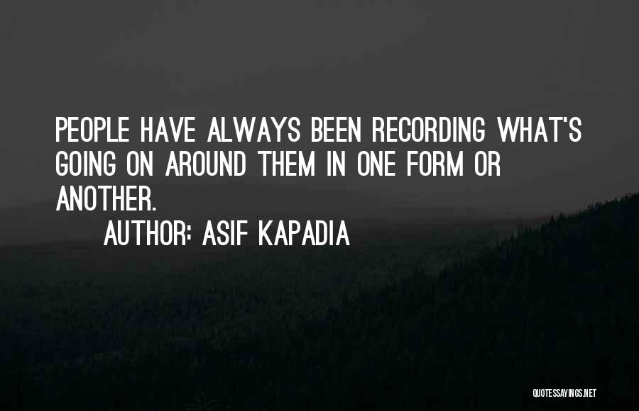 Asif Kapadia Quotes 1327445