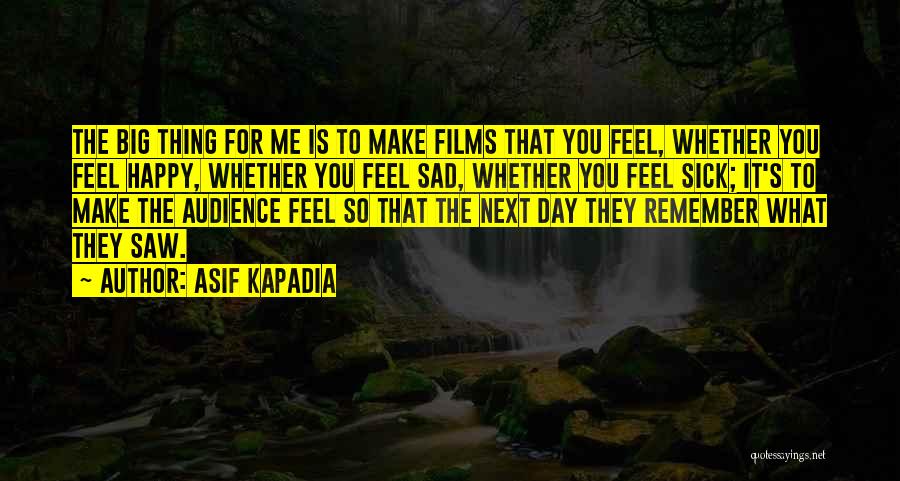 Asif Kapadia Quotes 2060062