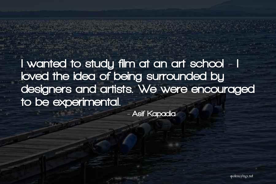 Asif Kapadia Quotes 2068971 Asif Kapadia Quotes 2068971