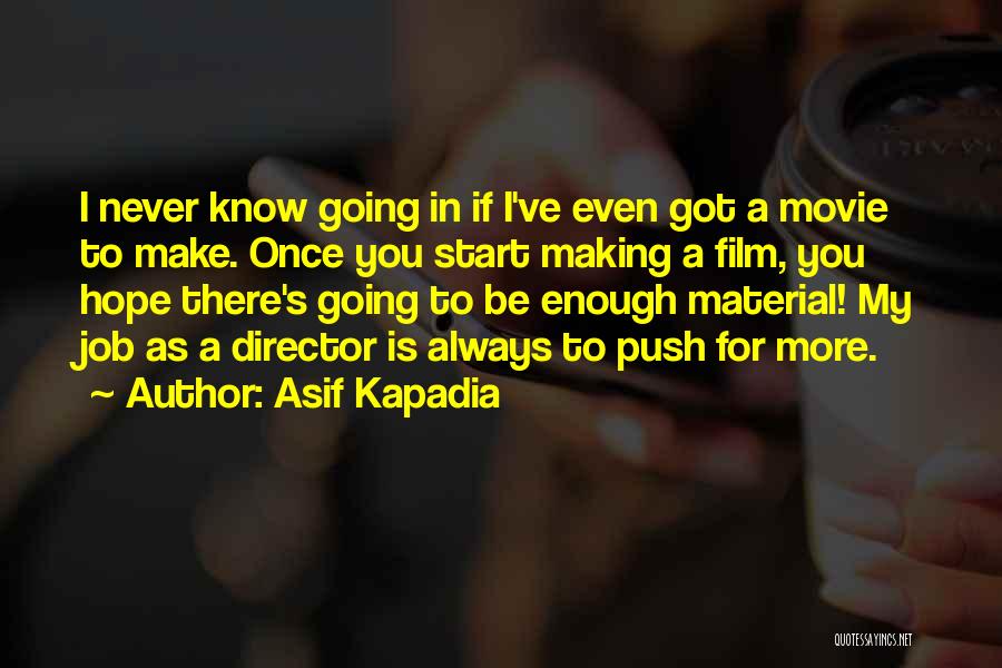 Asif Kapadia Quotes 2245960