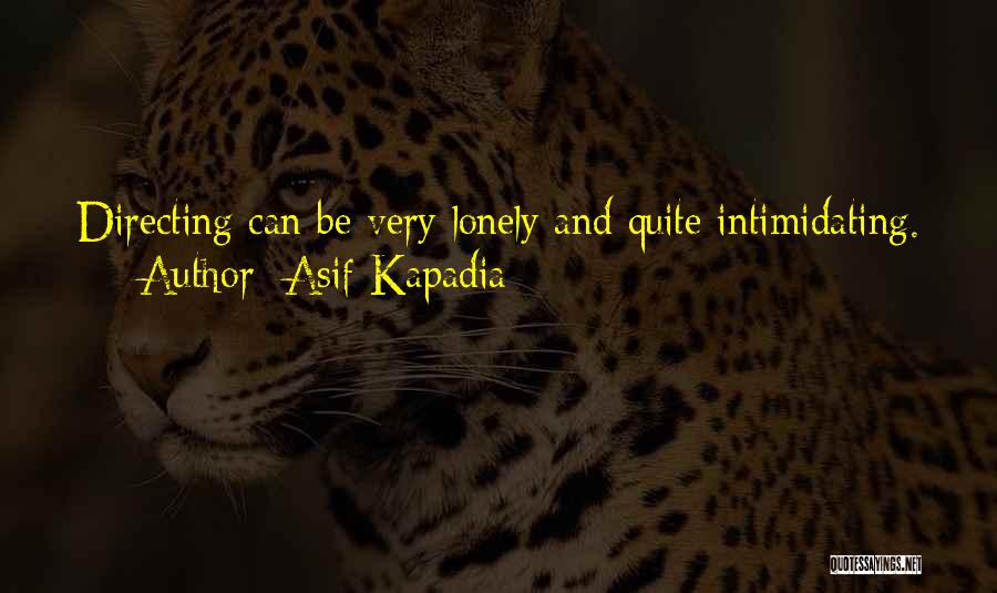 Asif Kapadia Quotes 340820