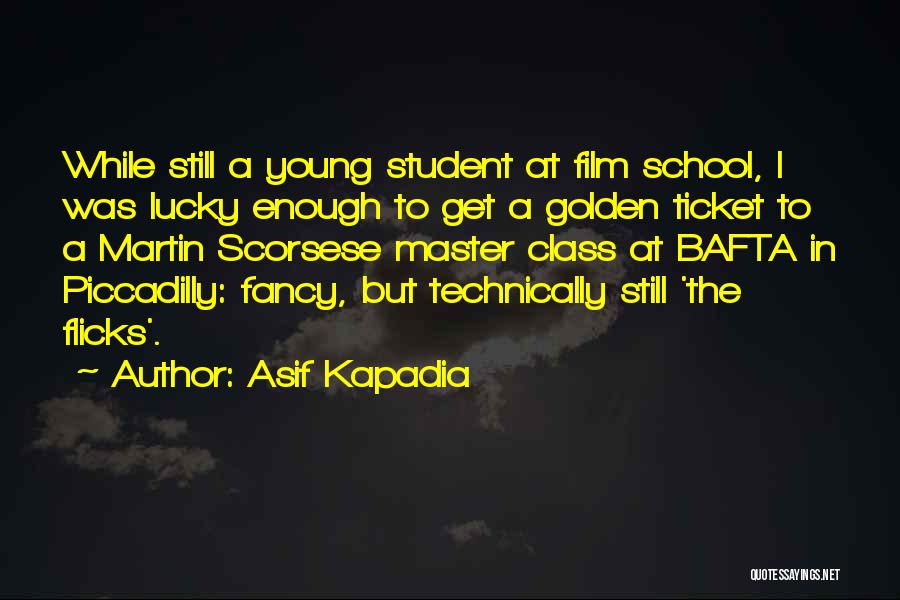 Asif Kapadia Quotes 679942