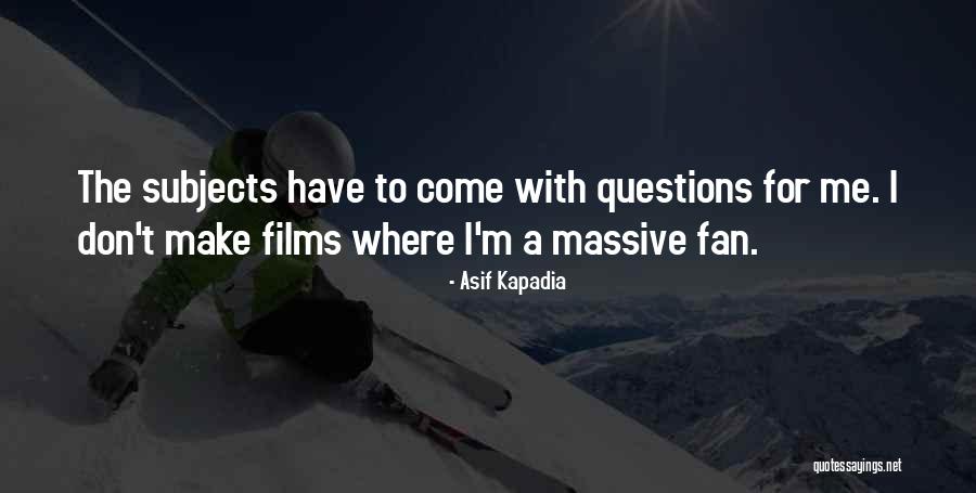 Asif Kapadia Quotes 956257 Asif Kapadia Quotes 956257