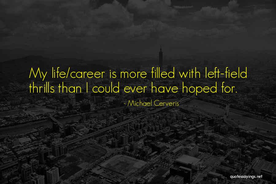 Asimakis Sideris Quotes By Michael Cerveris Asimakis Sideris Quotes By Michael Cerveris