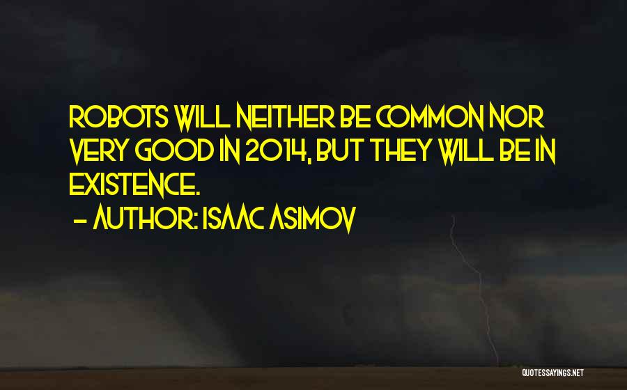 Asimov Robots Quotes By Isaac Asimov