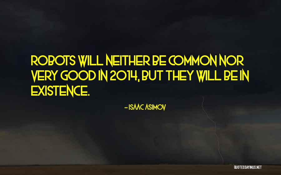 Asimov Robots Quotes By Isaac Asimov