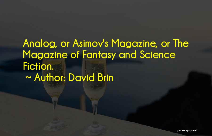 Asimov's Science Fiction Quotes By David Brin