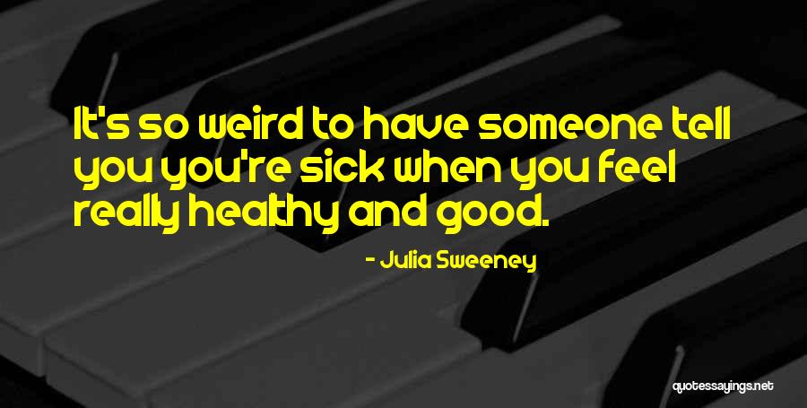 Asita Bali Quotes By Julia Sweeney Asita Bali Quotes By Julia Sweeney