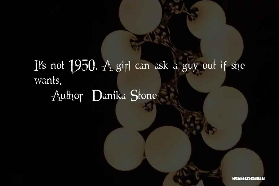 Ask A Guy Out Quotes By Danika Stone