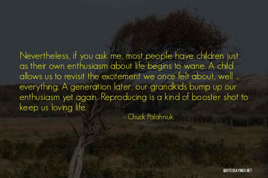 Ask Again Later Quotes By Chuck Palahniuk