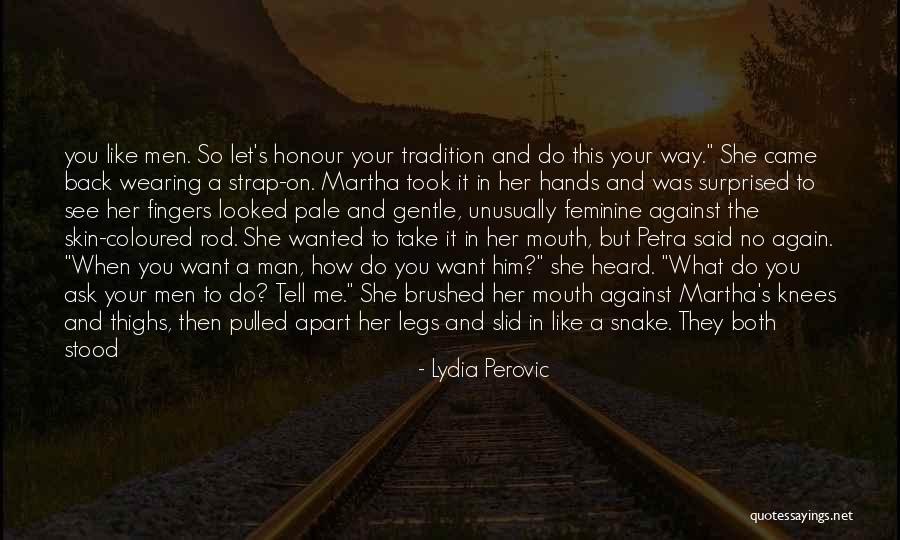 Ask Again Later Quotes By Lydia Perovic