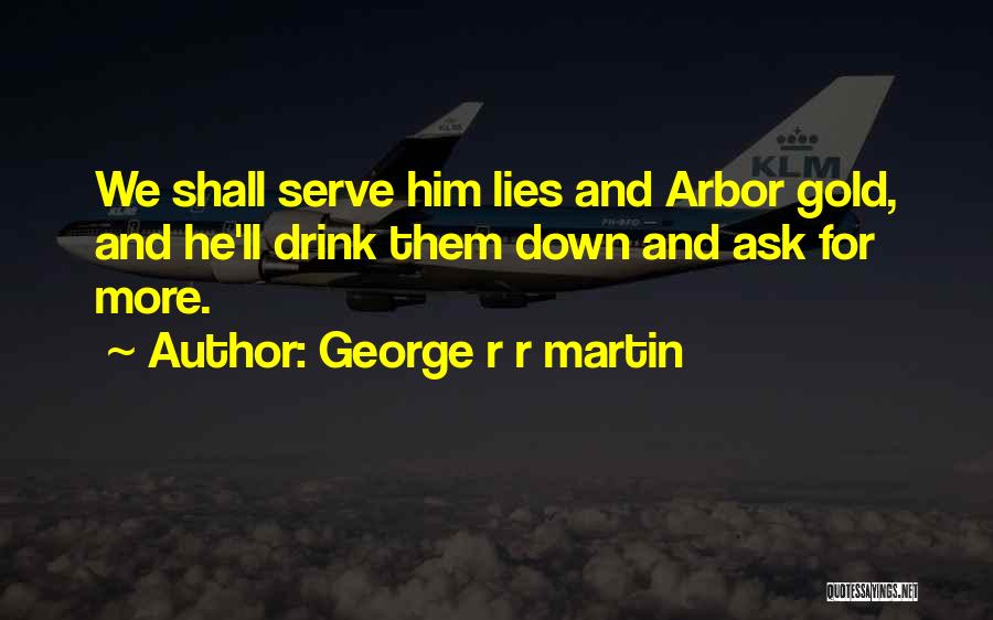 Ask And Quotes By George R R Martin