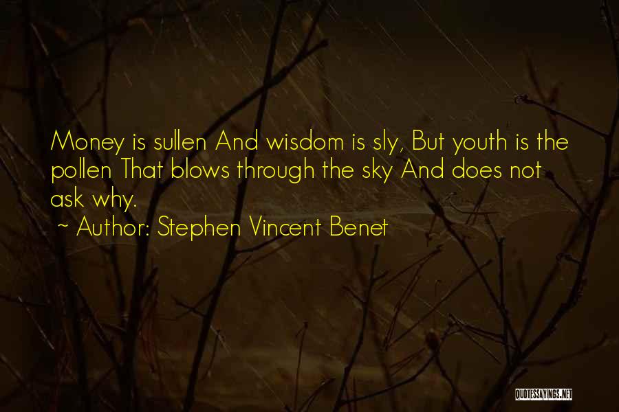 Ask And Quotes By Stephen Vincent Benet