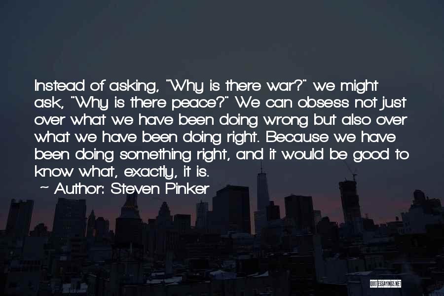 Ask And Quotes By Steven Pinker