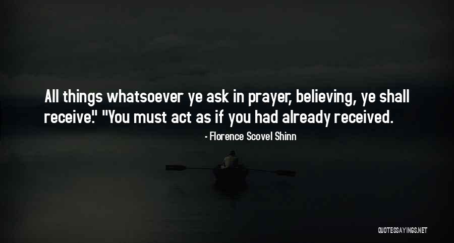 Ask And Ye Shall Receive Quotes By Florence Scovel Shinn Ask And Ye Shall Receive Quotes By Florence Scovel Shinn