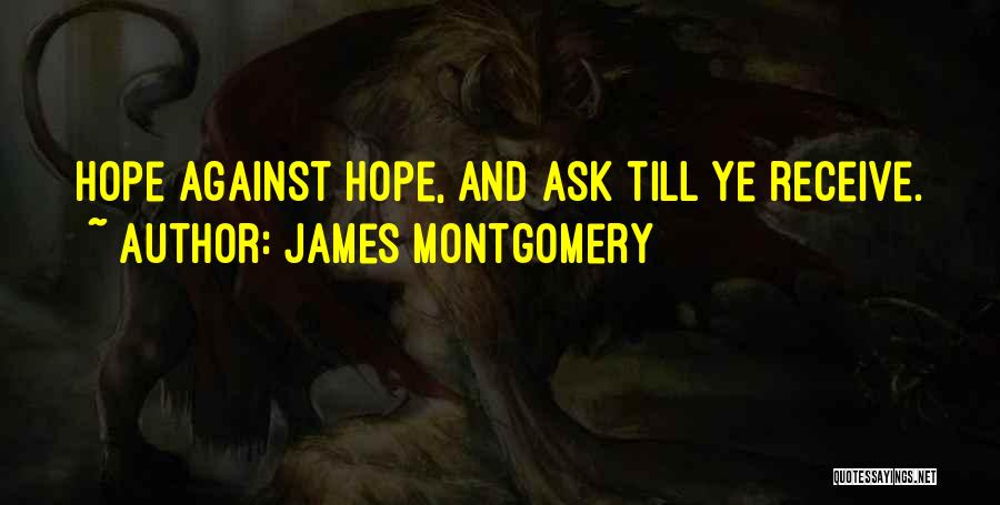 Ask And You Shall Receive Quotes By James Montgomery