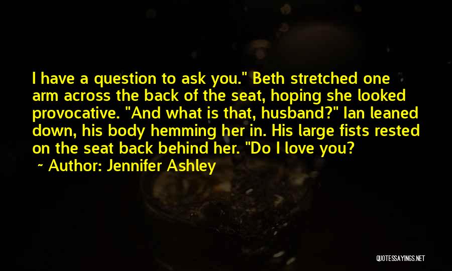 Ask Ashley Quotes By Jennifer Ashley