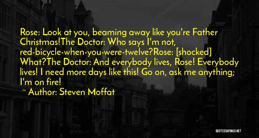 Ask Away Quotes By Steven Moffat