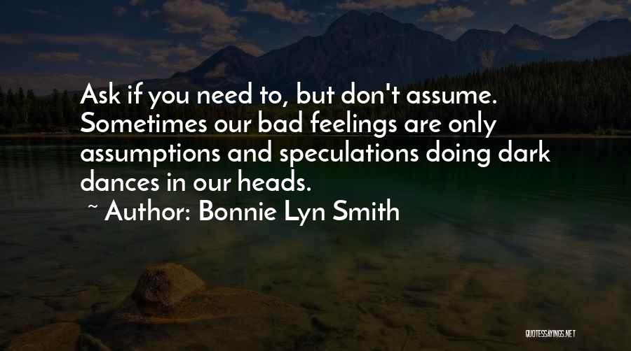 Ask Don Assume Quotes By Bonnie Lyn Smith