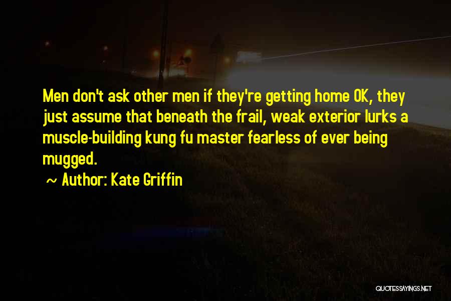 Ask Don Assume Quotes By Kate Griffin