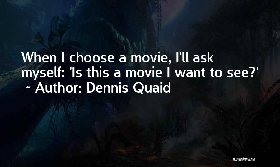 Ask.fm Movie Quotes By Dennis Quaid