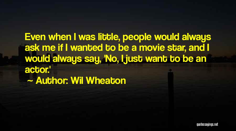 Ask.fm Movie Quotes By Wil Wheaton