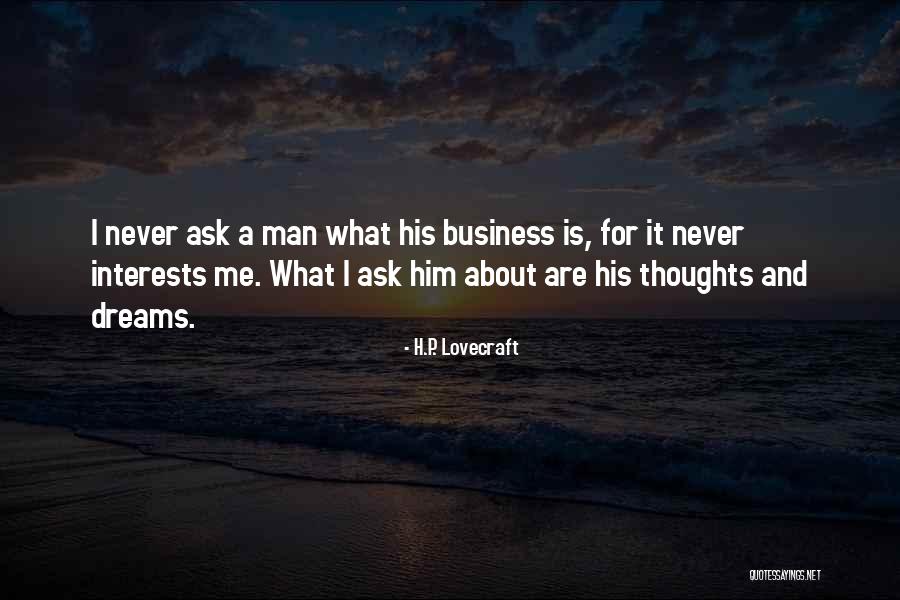 Ask For Business Quotes By H.P. Lovecraft Ask For Business Quotes By H.P. Lovecraft