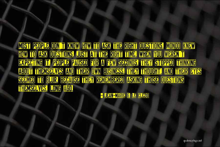 Ask For Business Quotes By Jean-Marie G. Le Clezio Ask For Business Quotes By Jean-Marie G. Le Clezio