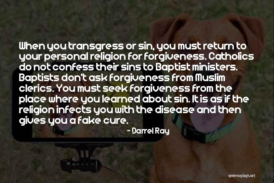 Ask For Forgiveness Quotes By Darrel Ray Ask For Forgiveness Quotes By Darrel Ray