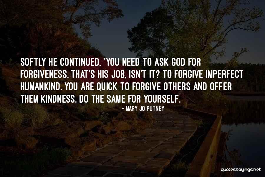 Ask For Forgiveness Quotes By Mary Jo Putney Ask For Forgiveness Quotes By Mary Jo Putney