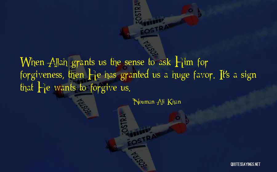 Ask For Forgiveness Quotes By Nouman Ali Khan Ask For Forgiveness Quotes By Nouman Ali Khan